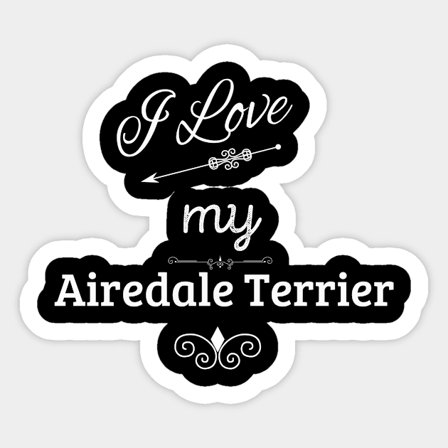 I Love My Airedale Terrier Sticker by swagmaven